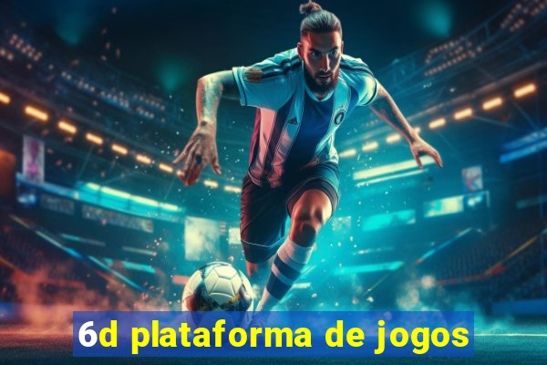 6d plataforma de jogos