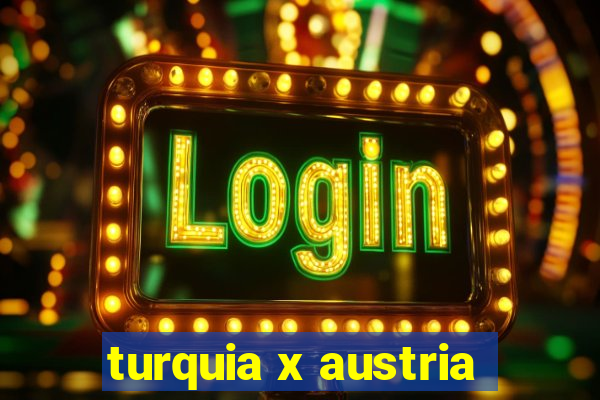 turquia x austria