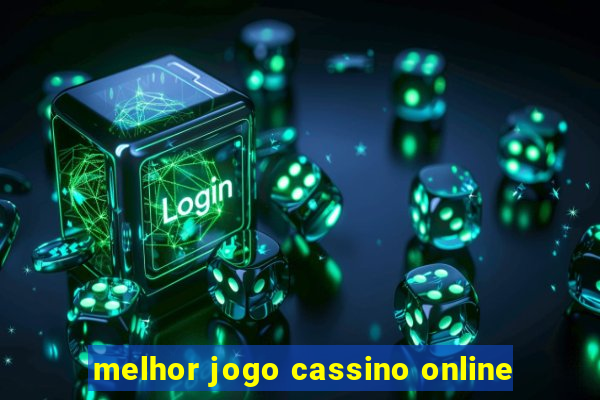 melhor jogo cassino online