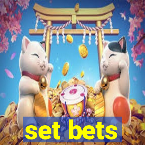 set bets