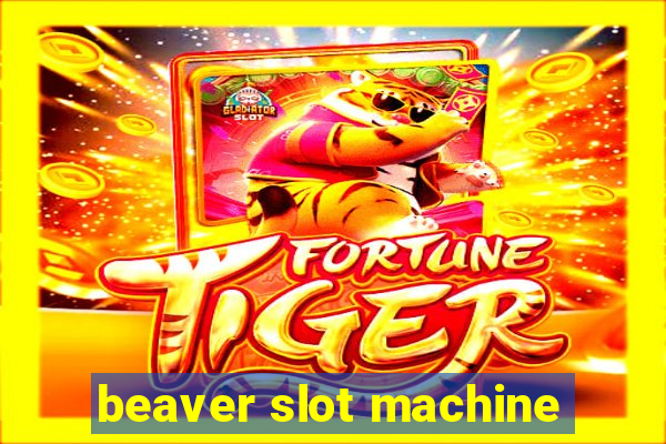 beaver slot machine