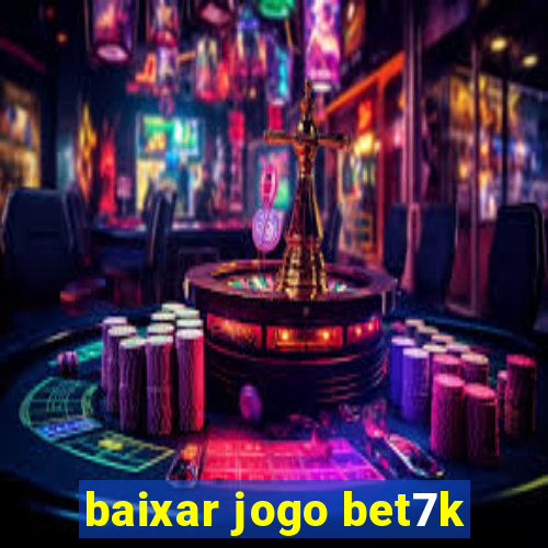 baixar jogo bet7k