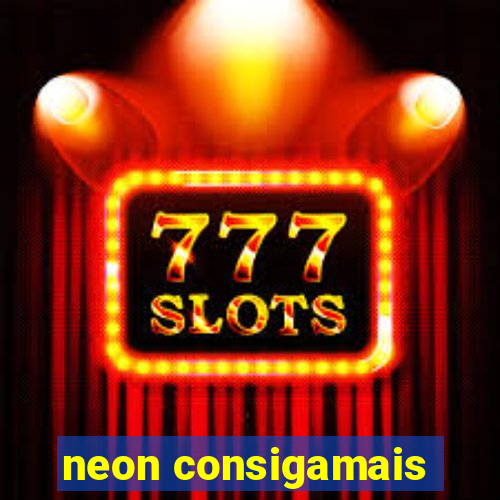 neon consigamais