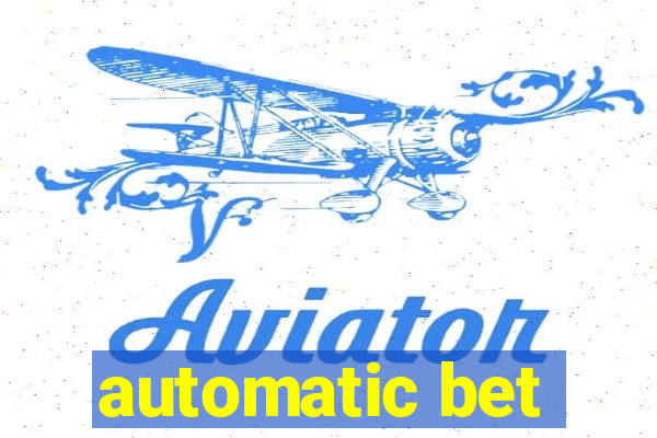 automatic bet