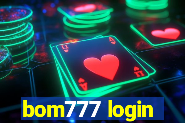 bom777 login