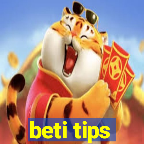 beti tips