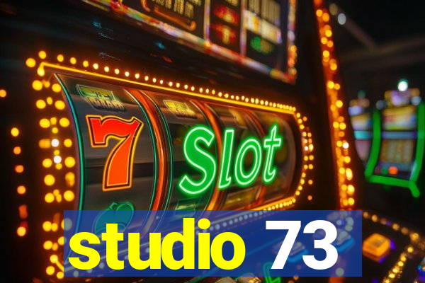 studio 73