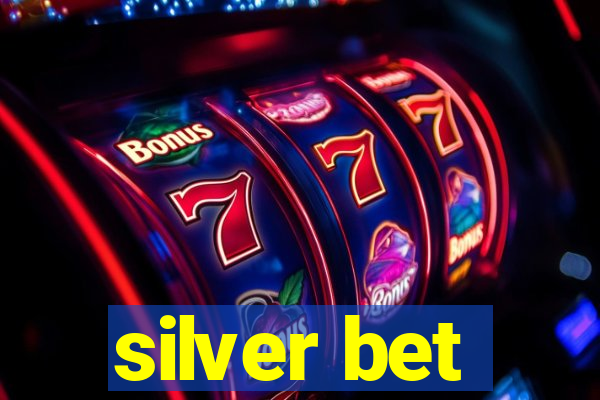 silver bet