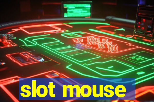 slot mouse