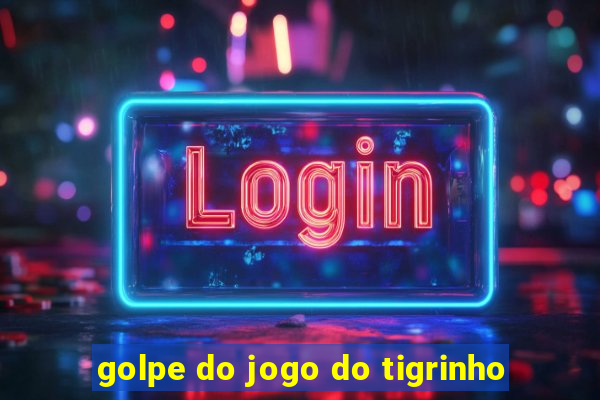 golpe do jogo do tigrinho