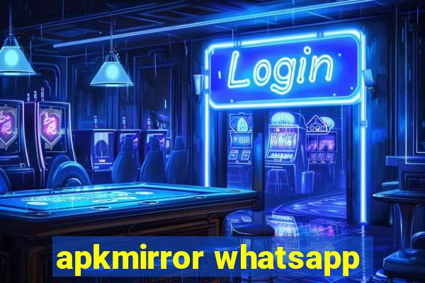 apkmirror whatsapp