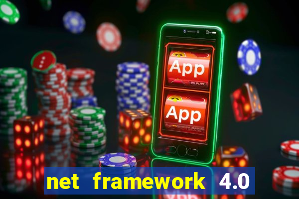 net framework 4.0 v 30319