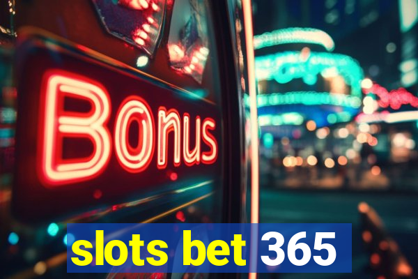 slots bet 365