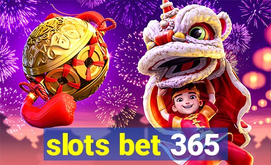 slots bet 365