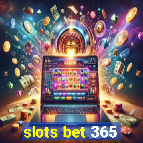 slots bet 365