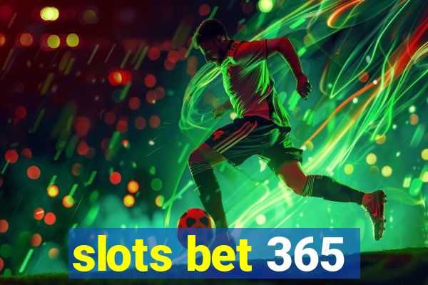 slots bet 365