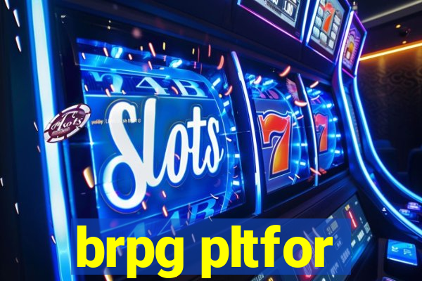 brpg pltfor