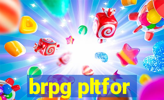 brpg pltfor