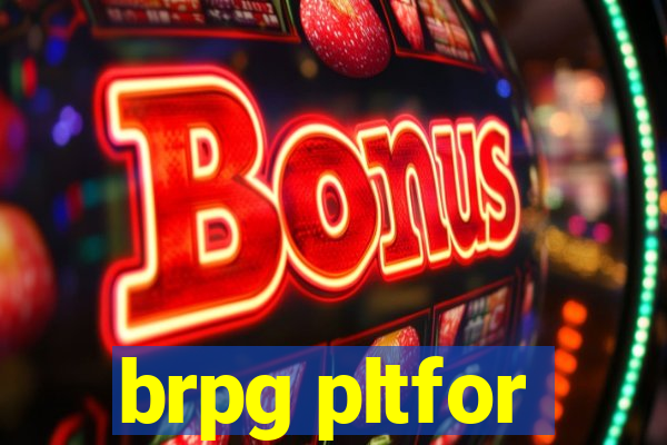 brpg pltfor