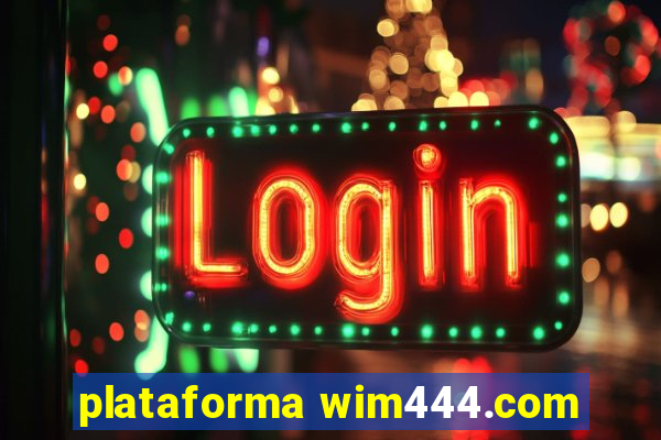 plataforma wim444.com