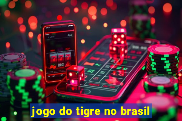 jogo do tigre no brasil