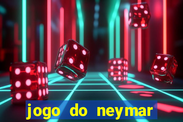 jogo do neymar para ganhar dinheiro