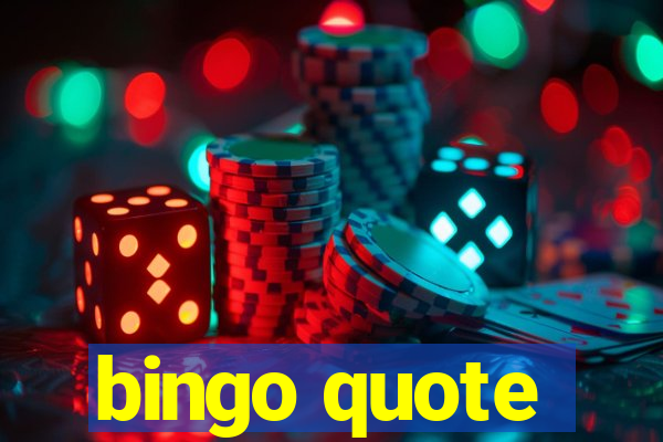 bingo quote