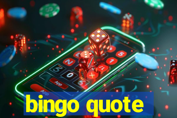 bingo quote