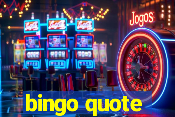 bingo quote