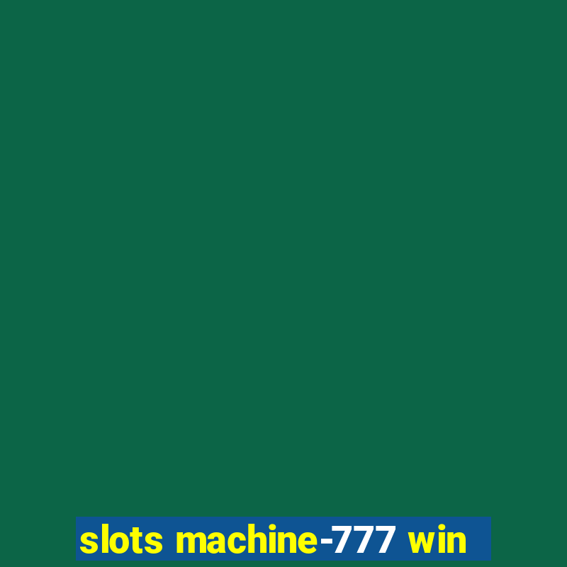 slots machine-777 win