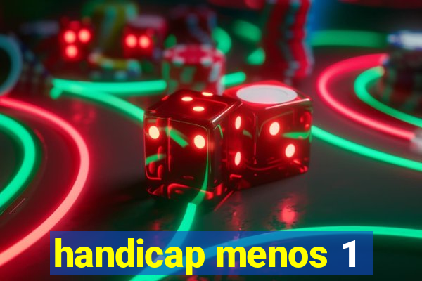 handicap menos 1