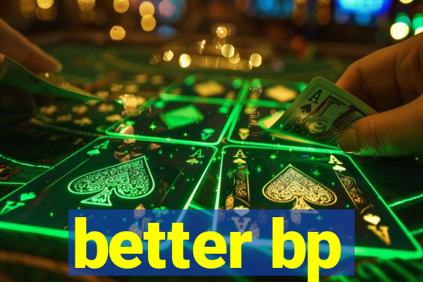 better bp