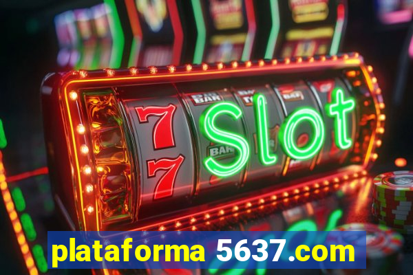 plataforma 5637.com