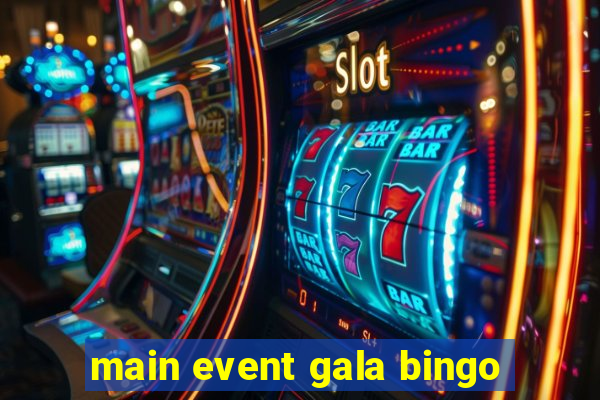 main event gala bingo