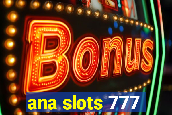 ana slots 777