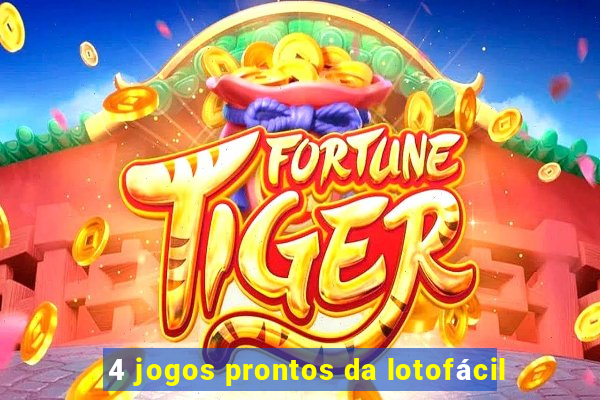 4 jogos prontos da lotofácil