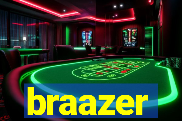 braazer