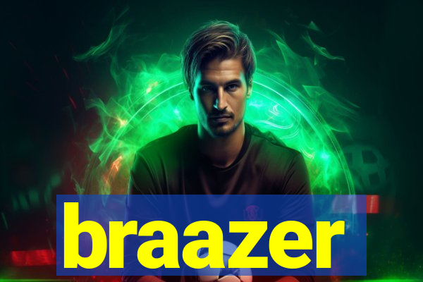 braazer