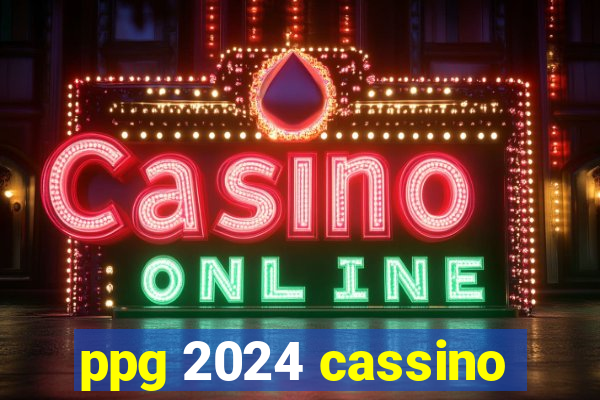 ppg 2024 cassino