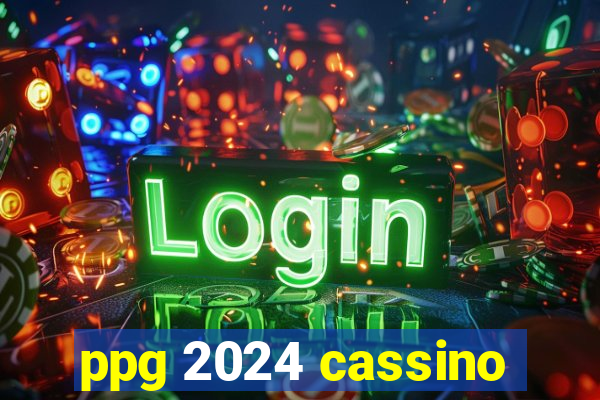 ppg 2024 cassino