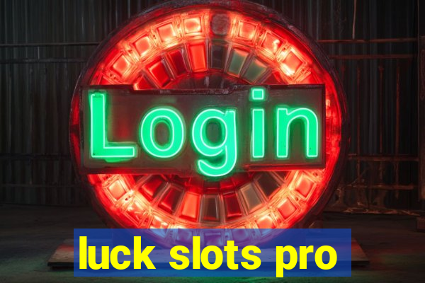 luck slots pro