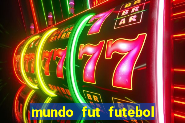 mundo fut futebol ao vivo