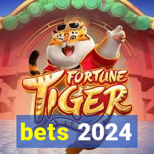 bets 2024