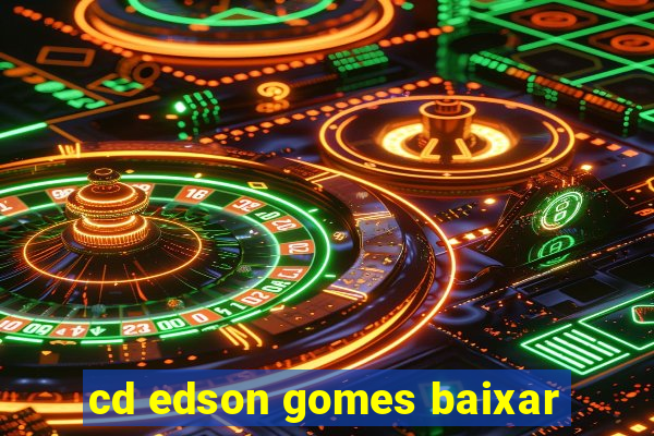 cd edson gomes baixar