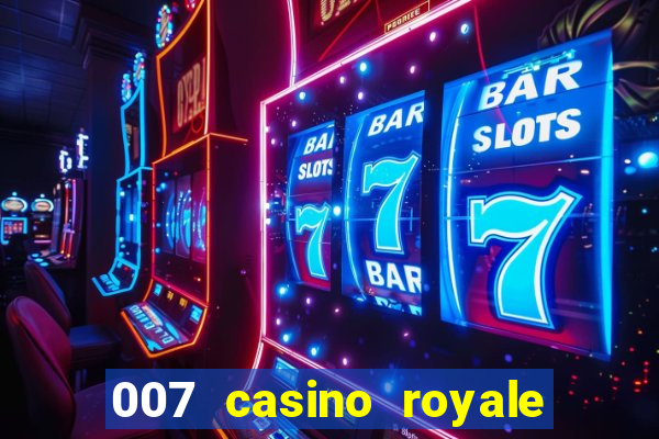 007 casino royale assistir onlein