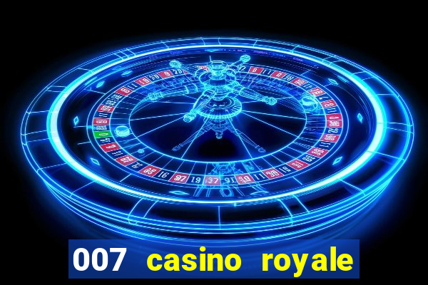 007 casino royale assistir onlein