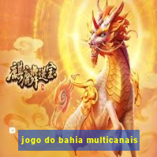 jogo do bahia multicanais