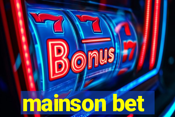 mainson bet