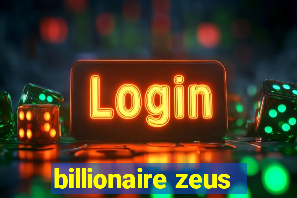 billionaire zeus