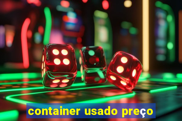 container usado preço